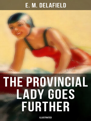cover image of THE PROVINCIAL LADY GOES FURTHER (ILLUSTRATED)